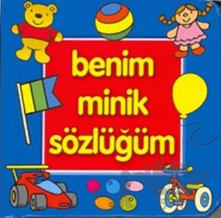 Benim Minik Sözlüğüm - Oyuncaklar – Kolektif – Çiçek Yayıncılık kitap kapağı