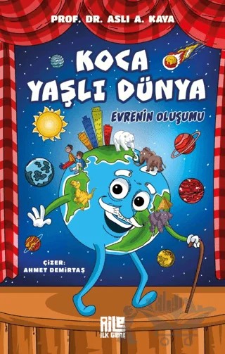 Koca Yaşlı Dünya / Evrenin Oluşumu – Aslı A. Kaya – Aile Yayınları kitap kapağı