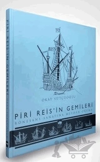 Piri Reis'in Gemileri – Okay Sütçüoğlu – Ötüken Neşriyat kitap kapağı