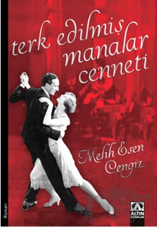 Terk Edilmiş Manalar Cenneti – Melih Esen Cengiz – Altın Kitaplar kitap kapağı