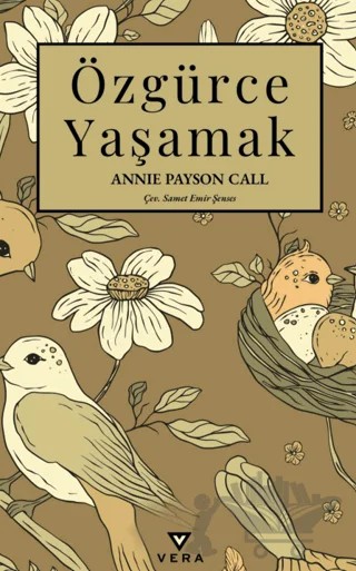 Özgürce Yaşamak – Anne Payson Call – Vera Kitap Yayınları kitap kapağı