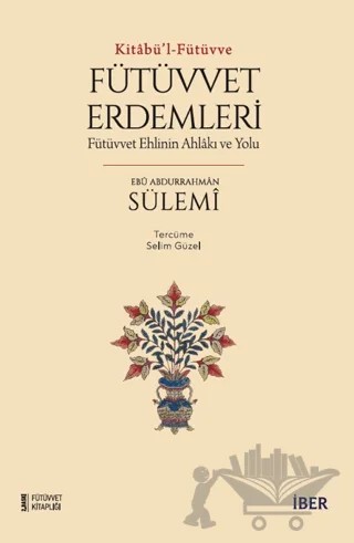 Fütüvvet Erdemleri – Ebu Abdurrahman Es-Sülemi – İBER kitap kapağı