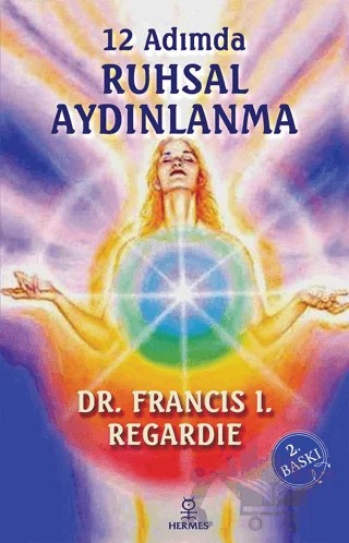 12 Adımda Ruhsal Aydınlanma – Francis I. Regardie – Hermes Yayınları kitap kapağı