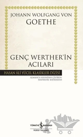 Genç Werther’in Acıları – Johann Wolfgang Von Goethe – İş Bankası Kültür Yayınları kitap kapağı