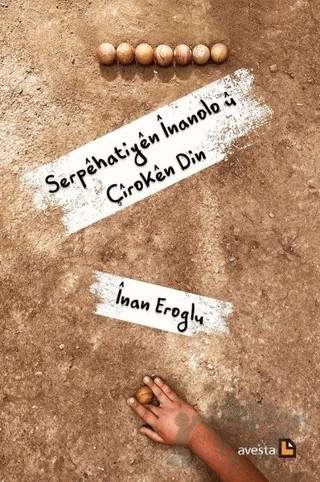 Serpehatiyen İnanolo u Çiroken Din – İnan Eroğlu – Avesta Yayınları kitap kapağı