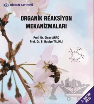 Organik Reaksiyon Mekanizmaları – E. Naciye Talınlı, Olcay Anaç – Birsen Yayınevi kitap kapağı