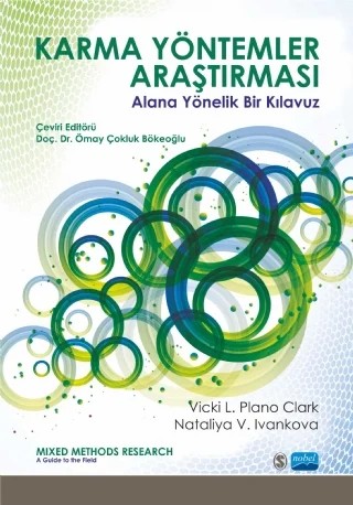 KARMA YÖNTEMLER ARAŞTIRMASI - Alana Yönelik Bir Kılavuz / MIXED METHODS RESEARCH - A Guide to the Field – Vicki L. Plano Clark, Nataliya V. Ivankova – Nobel Akademik Yayıncılık kitap kapağı