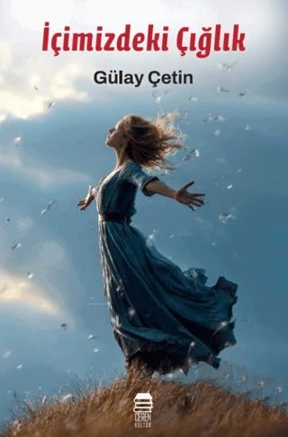 İçimizdeki Çığlık – Gülay Çetinkaya – Ceren Kitap kitap kapağı