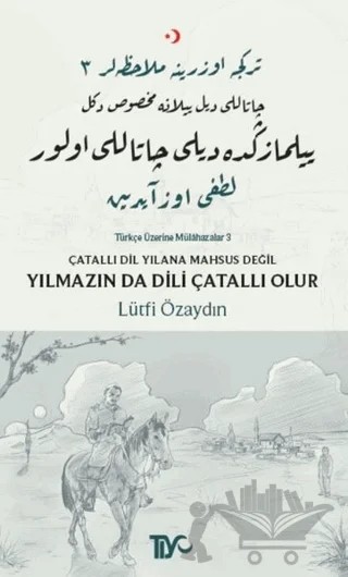 Çatallı Dil Yılana Mahsus Değil Yılmazın da Dili Çatallı Olur – Lütfi Özaydın – Tiyo Yayınevi kitap kapağı