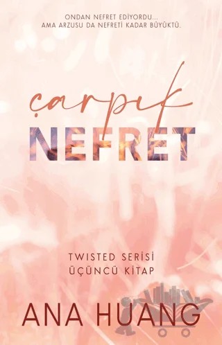 Çarpık Nefret – Ana Huang – Martı Yayınları kitap kapağı