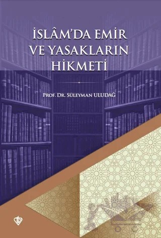İslamda Emir ve Yasakların Hikmeti – Süleyman Uludağ – Türkiye Diyanet Vakfı Yayınları kitap kapağı