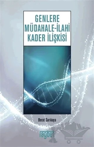 Genlere Müdahale - İlahi Kader İlişkisi – Berat Sarıkaya – Rağbet Yayınları kitap kapağı
