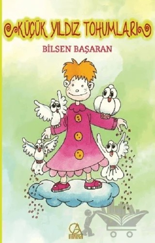 Küçük Yıldız Tohumları – Bilsen Başaran – Gelecek Atölyesi Yayınları kitap kapağı