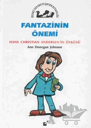 Fantezinin Önemi - Hans Christian Andersen'nın Öyküsü – Ann Donegan Johnson – Öteki Yayınevi kitap kapağı