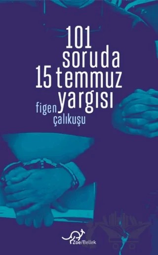 101 Soruda 15 Temmuz Yargısı – Figen Çalıkuşu – Zoe Kitap kitap kapağı