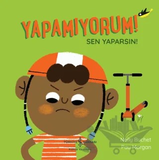 Yapamıyorum! Sen Yaparsın! – Nelly Buchet – İş Bankası Kültür Yayınları kitap kapağı