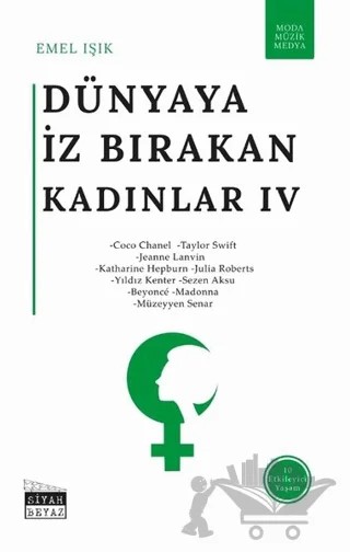 Dünyaya İz Bırakan Kadınlar 4 – Emel Işık – Siyah Beyaz Yayınları kitap kapağı