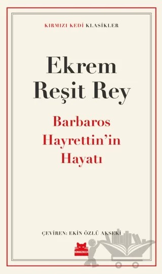 Barbaros Hayrettin’in Hayatı – Ekrem Reşit Rey – Kırmızı Kedi Yayınevi kitap kapağı