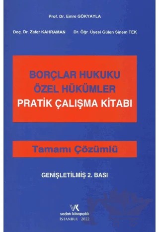 Borçlar Hukuku Özel Hükümler Pratik Çalışma Kitabı Tamamı Çözümlü – K. Emre Gökyayla, Gülen Sinem Tek, Zafer Kahraman – Vedat Kitapçılık kitap kapağı