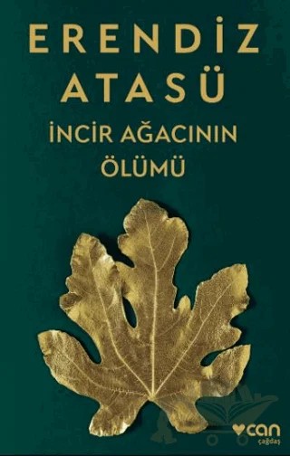 İncir Ağacının Ölümü – Erendiz Atasü – Can Yayınları kitap kapağı