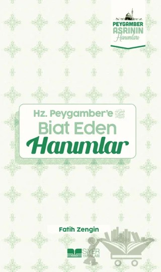 Hz. Peygamber'e Biat Eden Hanımlar – Fatih Zengin – Siyer Yayınları kitap kapağı