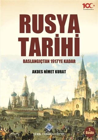 Rusya Tarihi : Başlangıçtan 1917'ye Kadar – Akdes Nimet Kurat – Türk Tarih Kurumu Yayınları kitap kapağı
