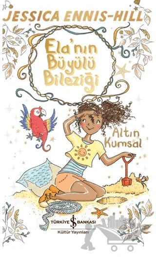 Ela’nın Büyülü Bileziği – Altın Kumsal – Jessica Ennis-Hill – İş Bankası Kültür Yayınları kitap kapağı