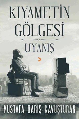 Kıyametin Gölgesi - Uyanış – Mustafa Barış Kavuşturan – Cinius Yayınları kitap kapağı
