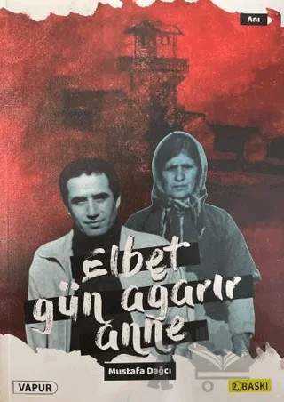 Elbet Gün Ağarır Anne – Mustafa Dağcı – Vapur Yayınları kitap kapağı