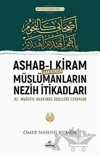 Ashab-ı Kiram Hakkında Müslümanların Nezih İtikadları – Ömer Nasuhi Bilmen – Ravza Yayınları kitap kapağı