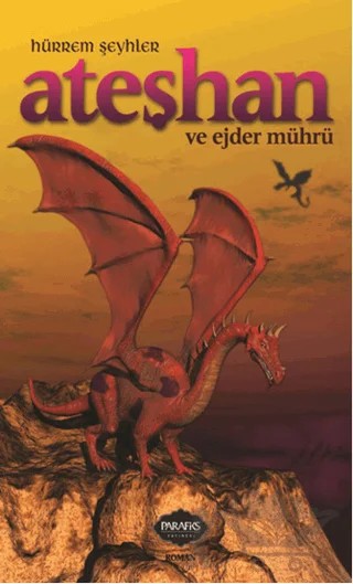 Ateşhan ve Ejder Mührü – Hürrem Şeyhler – Parafiks Yayınevi kitap kapağı