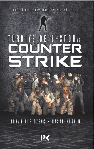 Türkiye'de E-Spor ve Counter Strike – Hasan Keskin, Orhan Efe Özenç – Profil Kitap kitap kapağı