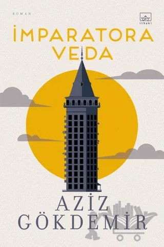 İmparatora Veda – Aziz Gökdemir – İthaki Yayınları kitap kapağı