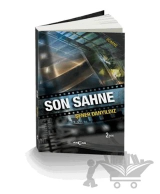 Son Sahne – Şener Danyıldız – Akçağ Yayınları kitap kapağı