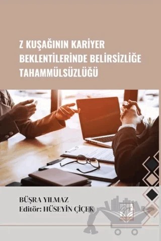 Z Kuşağının Kariyer Beklentilerinde Belirsizliğe Tahammülsüzlüğü – Büşra Yılmaz – Gazi Kitabevi kitap kapağı