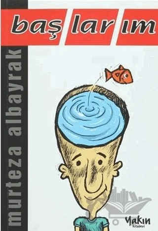 Baş/lar/ım – Murteza Albayrak – Yakın Kitabevi kitap kapağı