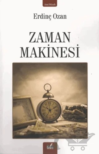 Zaman Makinesi – Erdinç Ozan – İzan Yayıncılık kitap kapağı