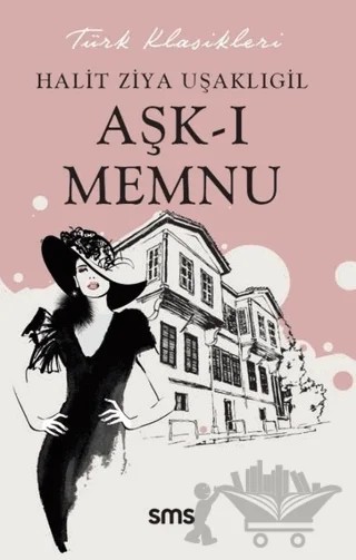Aşk-ı Memnu – Halit Ziya Uşaklıgil – Sms Yayınları kitap kapağı