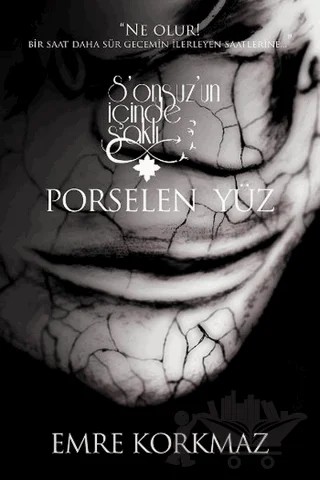 Porselen Yüz - Sonsuz’un İçinde Saklı – Emre Korkmaz – Cinius Yayınları kitap kapağı