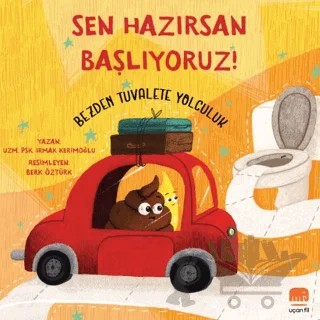 Sen Hazırsan Başlıyoruz! Bezden Tuvalete Yolculuk – Irmak Kerimoğlu – Uçan Fil Yayınları kitap kapağı