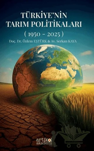 Türkiye'nin Tarım Politikaları (1950-2025) II. Cilt – Özlem Eştürk, Serkan Kaya – Artikel Akademi kitap kapağı