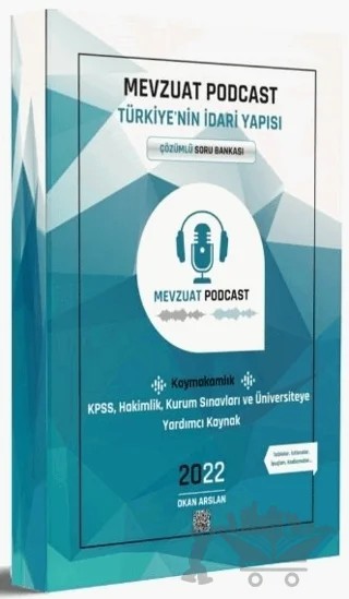 2022 Mevzuat Podcast Türkiye'nin İdari Yapısı Çözümlü Soru Bankası – Okan Arslan – Dizgi Kitap kitap kapağı
