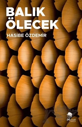 Balık Ölecek – Hasibe Özdemir – MonoKL Yayınları kitap kapağı