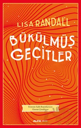Bükülmüş Geçitler – Lisa Randall – Alfa Yayınları kitap kapağı