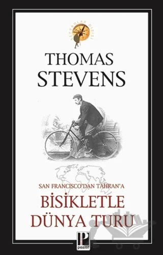 Bisikletle Dünya Turu – Thomas Stevens – Pozitif Yayınları kitap kapağı