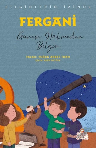 Fergani - Bilginlerin İzinde – Tuğba Akbey İnan – Nesil Çocuk Yayınları kitap kapağı