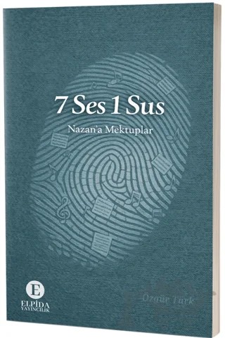 7 Ses 1 Sus Nazan'a Mektuplar – Özgür Türk – Elpida Yayıncılık kitap kapağı