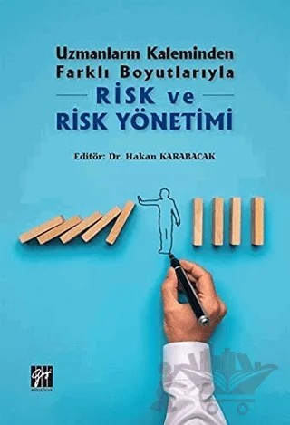 Uzmanların Kaleminden Farklı Boyutlarıyla Risk ve Risk Yönetimi – Hakan Karabacak – Gazi Kitabevi kitap kapağı