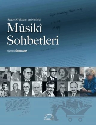Saadet Güldaş’ın Arşivindeki Musiki Sohbetleri – Özata Ayan – Kubbealtı Neşriyatı Yayıncılık kitap kapağı