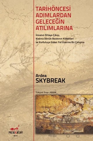 Tarih Öncesi Adımlardan Geleceğin Atılımlarına – Ardea Skybreak – Patika Kitap kitap kapağı